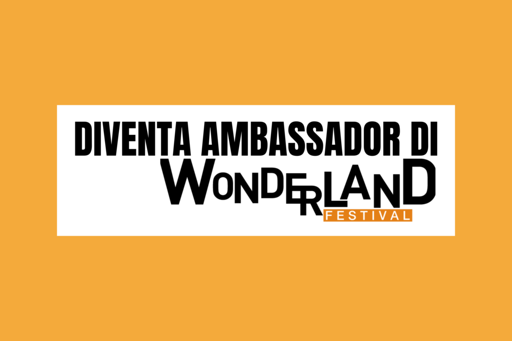 DIVENTA AMBASSADOR DI WONDERLAND 2024!