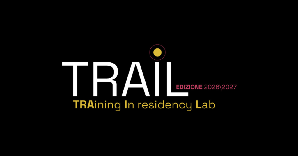 IDRA Teatro e Wonderland Academy lanciano TRAIL - TRAining In residency Lab, il programma che offre ad artisti, artiste, creatori e creatrici l’opportunità di sviluppare e far crescere un proprio progetto sotto la guida di tutor e nomi di riferimento dell'arte performativa italiana e ed Europea